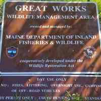          Great Works Wildlife Management Area, Edmunds, Maine; Signage for the Great Works Wildlife conservation area, under management by the Maine Department of Inland Fisheries and Wildlife.
   