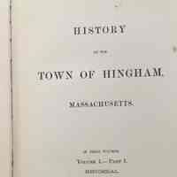 History of the Town of Hingham, Massachusetts in Three Volumes
