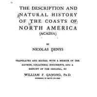          Title Page of William F. Ganong, et al., trans. of Nicolas Denys, The Description and Natural History of the Coasts of North America (Acadia), Toronto, Champlain Society, 1908,
   