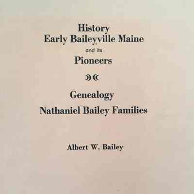 History of Early Bailyville, Maine and its Pioneers