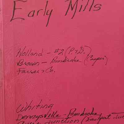 Early Mills: Whiting, Dennysville-Pembroke, Ayers Junction (Eastport Junction)
