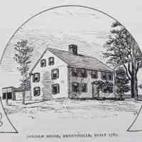         Lincoln House, Dennysville, Maine, built in 1787; Early depiction of the house built by Theodore Lincoln, the first proprietor of Townships 1 and 2, later, Dennysville, Pembroke and Perry.  Image is from Chapter X of Eastport and Passamaquoddy: A Collection of Historical and Biographical Sketches, complied by William Henry Kilby, published in Eastport in 1888.
   
